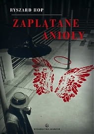 ZAPLĄTANE ANIOŁY - Ryszard Hop