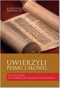 UWIERZYLI PISMU I SŁOWU - Krzysztof Napora SCJ