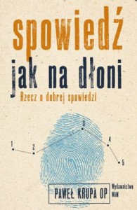 SPOWIEDŹ JAK NA DŁONI - Paweł Krupa OP