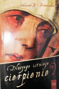 DLACZEGO ISTNIEJE CIERPIENIE -  Johannes Brantschen