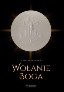 WOŁANIE BOGA - Jadwiga Czechowicz