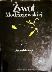 ŻYWOT MODRZEJEWSKIEJ - Józef Szczublewski_A