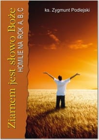 ZIARNEM JEST SŁOWO BOŻE - ks. Zygmunt Podlejski