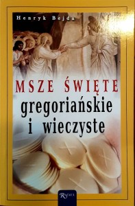 MSZE GREGORIAŃSKIE I WIECZYSTE - Henryk Bejda