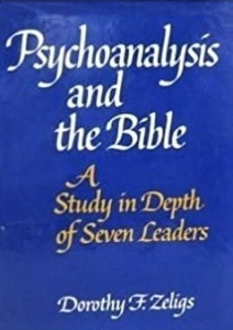 PSYCHOANALYSIS AND THE BIBLE - Dorothy F. Zeligs_A