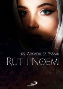 RUT I NOEMI - Arkadiusz Paśnik