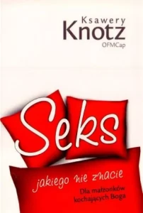 SEKS JAKIEGO NIE ZNACIE - Ksawery Knotz