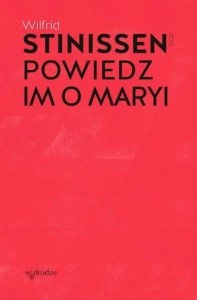 POWIEDZ IM O MARYI - Wilfrid Stinissen