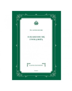 O ZGADZANIU SIĘ Z WOLĄ BOŻĄ - Św. Alfons Liguori