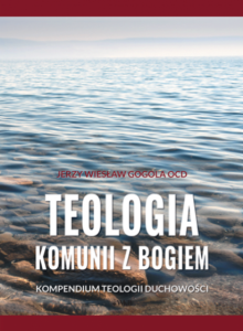 TEOLOGIA KOMUNII Z BOGIEM - Jerzy Wiesław Gogola OCD