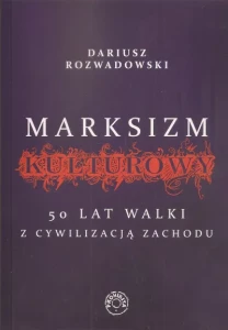 MARKSIZM KULTUROWY - Dariusz Rozwadowski