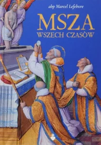 MSZA WSZECH CZASÓW - Abp Marcel Lefebvre
