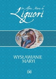 WYSŁAWIANIE MARYI - Św. Alfons Liguori