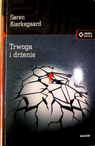 TRWOGA I DRŻENIE - Soren Kirkegaard