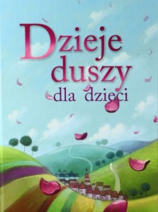 DZIEJE DUSZY DLA DZIECI - Ewelina Sodel_Marcin Piwowarski