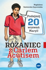 RÓŻANIEC  Z  BŁ. CARLEM  ACUTISEM - Magdalena Kędzierska-Zaporowska