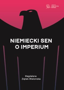NIEMIECKI SEN O IMPERIUM - Magdalena Ziętek-Wielomska