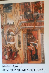 MISTYCZNE MIASTO BOŻE - Maria z Agredy
