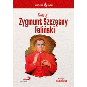 ŚWIĘTY ZYGMUNT SZCZĘSNY FELIŃSKI