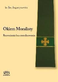 OKIEM MORALISTY - ks. Jan Augustynowicz